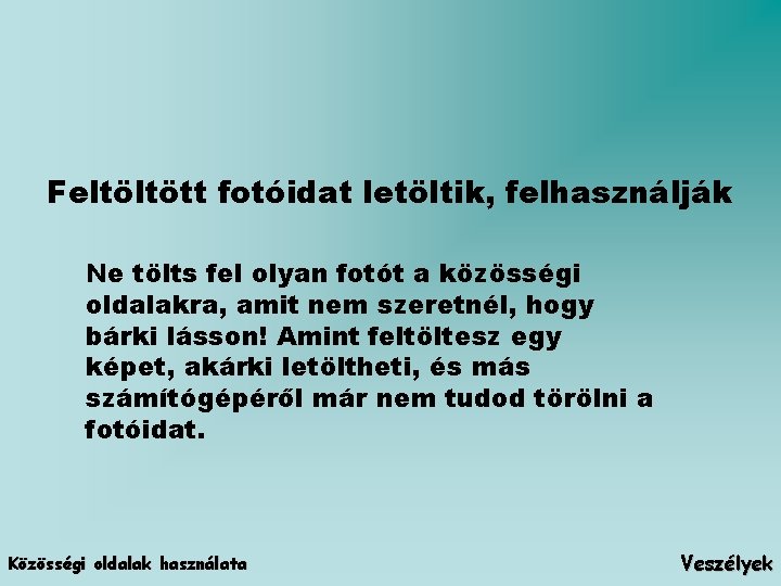 Feltöltött fotóidat letöltik, felhasználják Ne tölts fel olyan fotót a közösségi oldalakra, amit nem