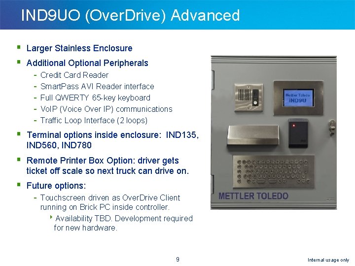 IND 9 UO (Over. Drive) Advanced § Larger Stainless Enclosure § Additional Optional Peripherals