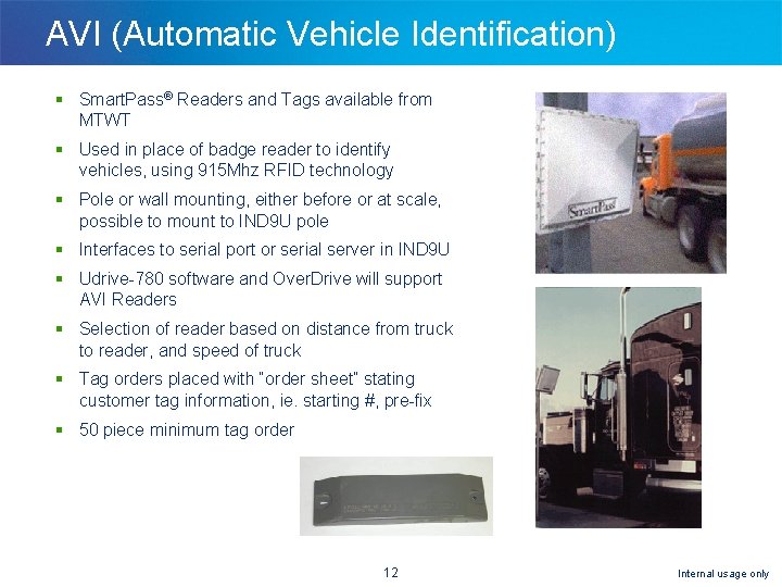 AVI (Automatic Vehicle Identification) § Smart. Pass® Readers and Tags available from MTWT §