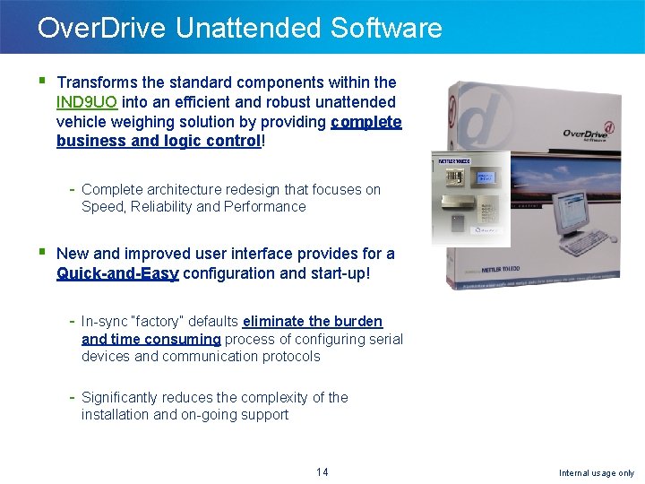 Over. Drive Unattended Software § Transforms the standard components within the IND 9 UO