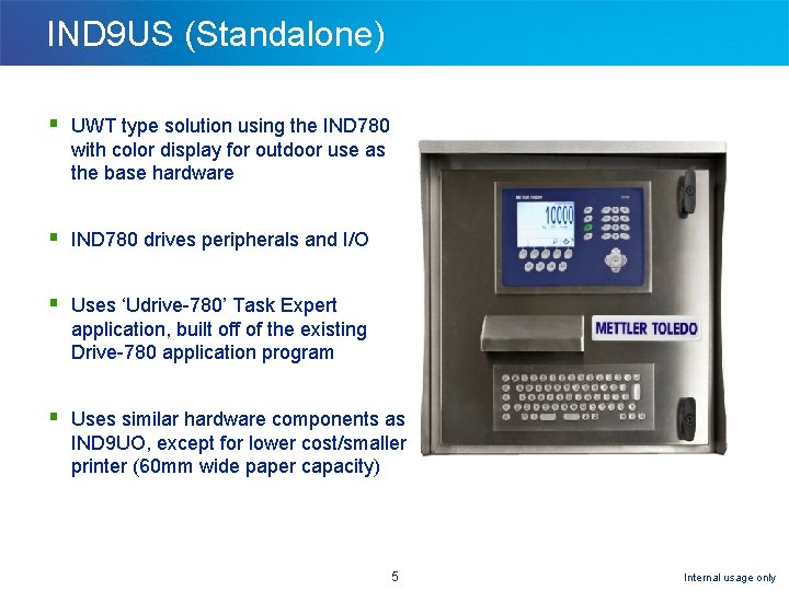 IND 9 US (Standalone) § UWT type solution using the IND 780 with color