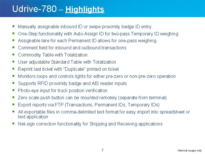 Udrive-780 – Highlights § § § § Manually assignable inbound ID or swipe proximity