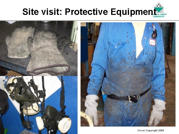Site visit: Protective Equipment An Agency of the Health and Safety Executive Crown Copyright