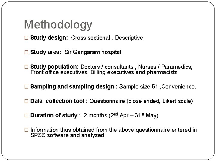 Methodology � Study design: Cross sectional , Descriptive � Study area: Sir Gangaram hospital