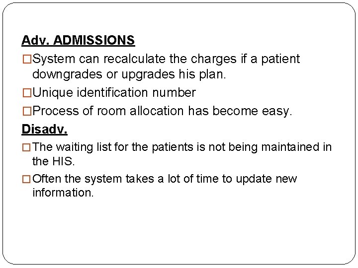 Adv. ADMISSIONS �System can recalculate the charges if a patient downgrades or upgrades his