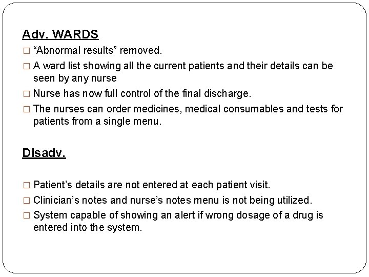 Adv. WARDS � “Abnormal results” removed. � A ward list showing all the current