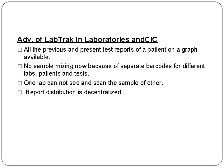 Adv. of Lab. Trak in Laboratories and. CIC � All the previous and present