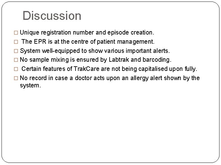 Discussion � Unique registration number and episode creation. � The EPR is at the