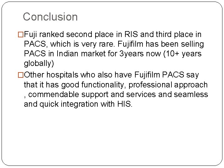 Conclusion �Fuji ranked second place in RIS and third place in PACS, which is