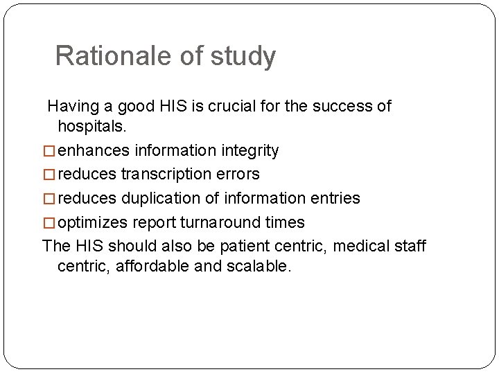 Rationale of study Having a good HIS is crucial for the success of hospitals.
