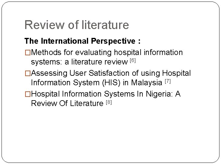Review of literature The International Perspective : �Methods for evaluating hospital information systems: a