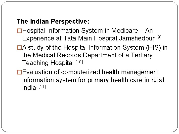 The Indian Perspective: �Hospital Information System in Medicare – An Experience at Tata Main