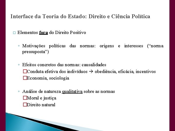Interface da Teoria do Estado: Direito e Ciência Política � Elementos fora do Direito