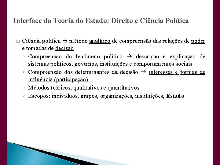 Interface da Teoria do Estado: Direito e Ciência Política � Ciência política método analítico