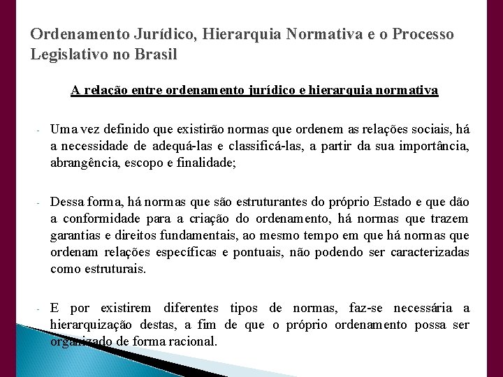 Ordenamento Jurídico, Hierarquia Normativa e o Processo Legislativo no Brasil A relação entre ordenamento