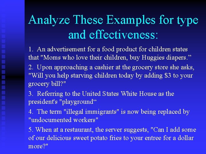 Analyze These Examples for type and effectiveness: 1. An advertisement for a food product