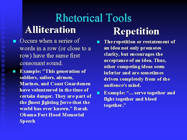 Rhetorical Tools Alliteration n Occurs when a series of words in a row (or
