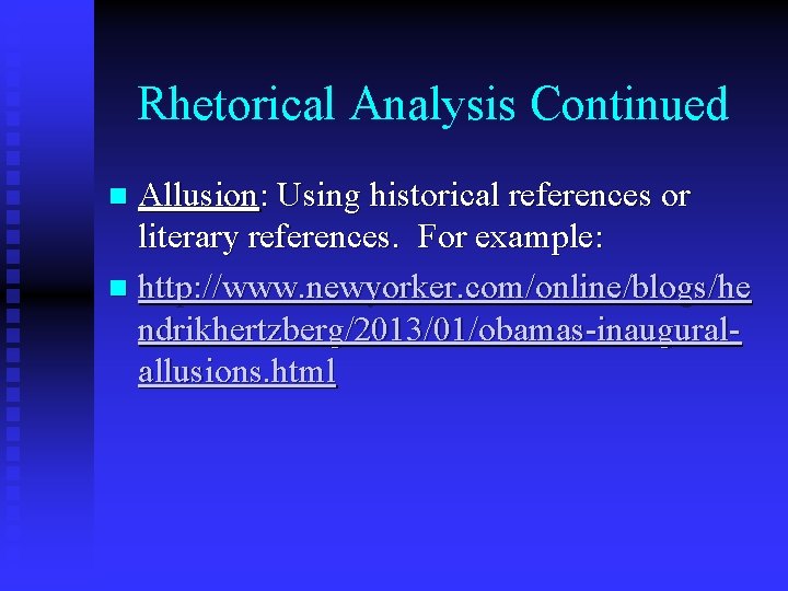 Rhetorical Analysis Continued Allusion: Using historical references or literary references. For example: n http: