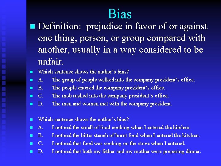 Bias n Definition: prejudice in favor of or against one thing, person, or group