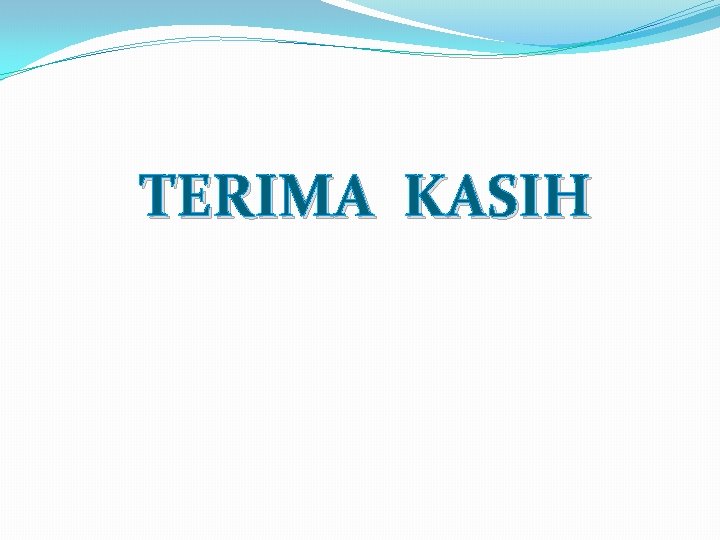 TERIMA KASIH 