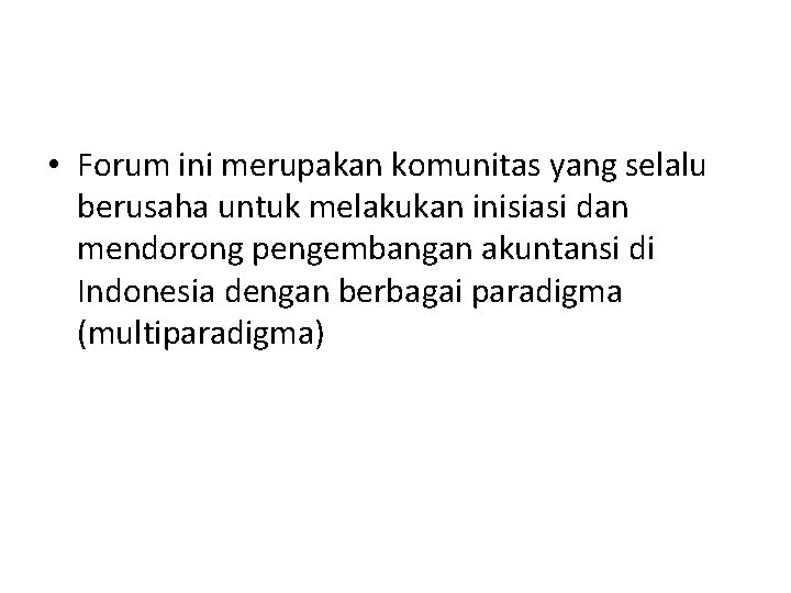  • Forum ini merupakan komunitas yang selalu berusaha untuk melakukan inisiasi dan mendorong