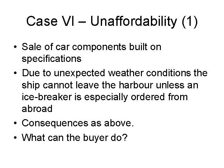 Case VI – Unaffordability (1) • Sale of car components built on specifications •