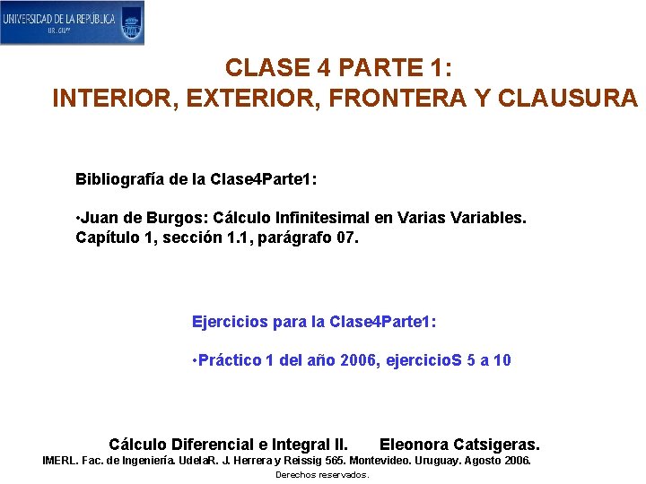 CLASE 4 PARTE 1: INTERIOR, EXTERIOR, FRONTERA Y CLAUSURA Bibliografía de la Clase 4
