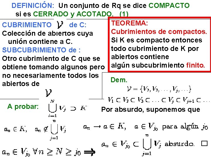 DEFINICIÓN: Un conjunto de Rq se dice COMPACTO si es CERRADO y ACOTADO. (1)