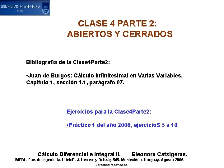 CLASE 4 PARTE 2: ABIERTOS Y CERRADOS Bibliografía de la Clase 4 Parte 2: