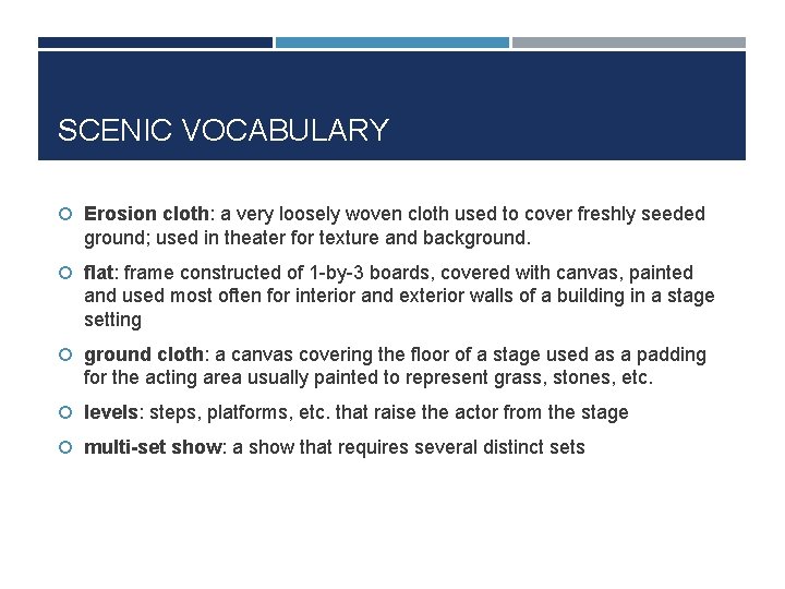 SCENIC VOCABULARY Erosion cloth: a very loosely woven cloth used to cover freshly seeded SCENIC VOCABULARY Erosion cloth: a very loosely woven cloth used to cover freshly seeded