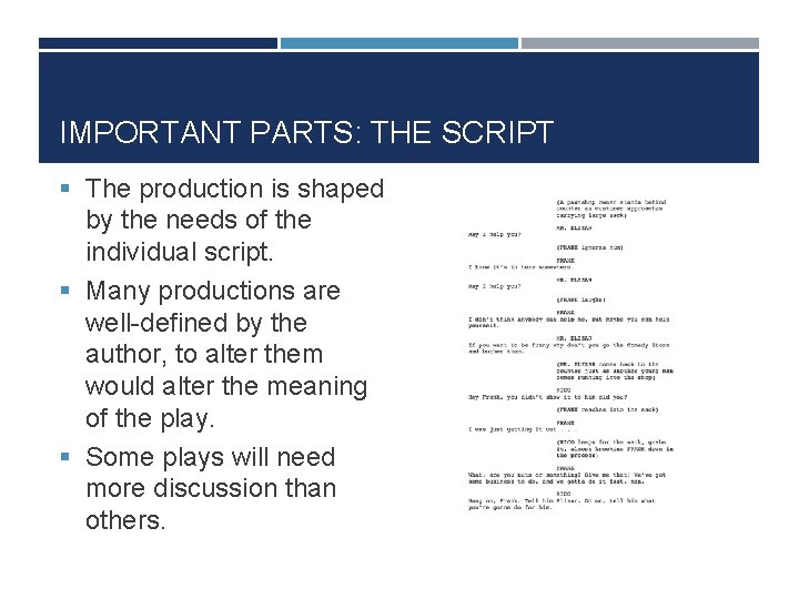 IMPORTANT PARTS: THE SCRIPT § The production is shaped by the needs of the IMPORTANT PARTS: THE SCRIPT § The production is shaped by the needs of the