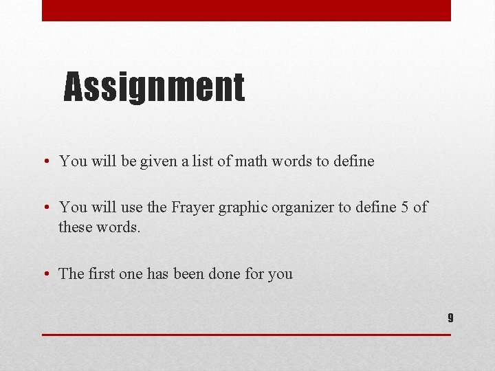 Assignment • You will be given a list of math words to define •