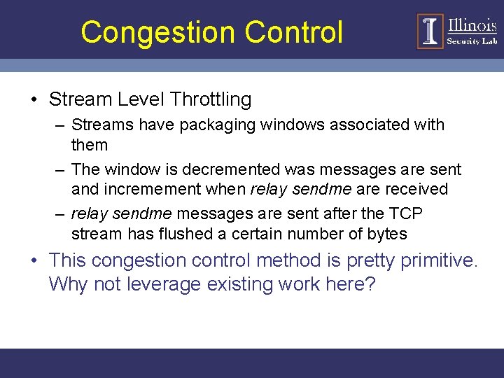 Congestion Control • Stream Level Throttling – Streams have packaging windows associated with them