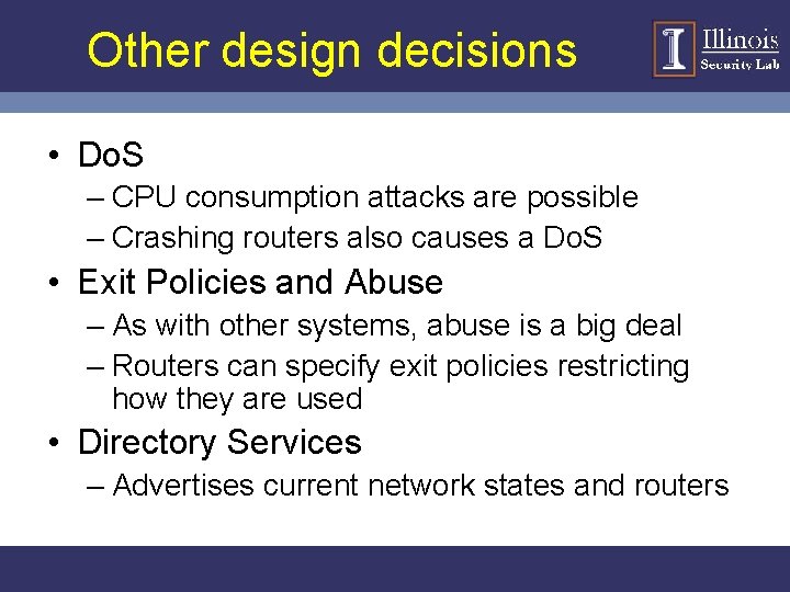 Other design decisions • Do. S – CPU consumption attacks are possible – Crashing