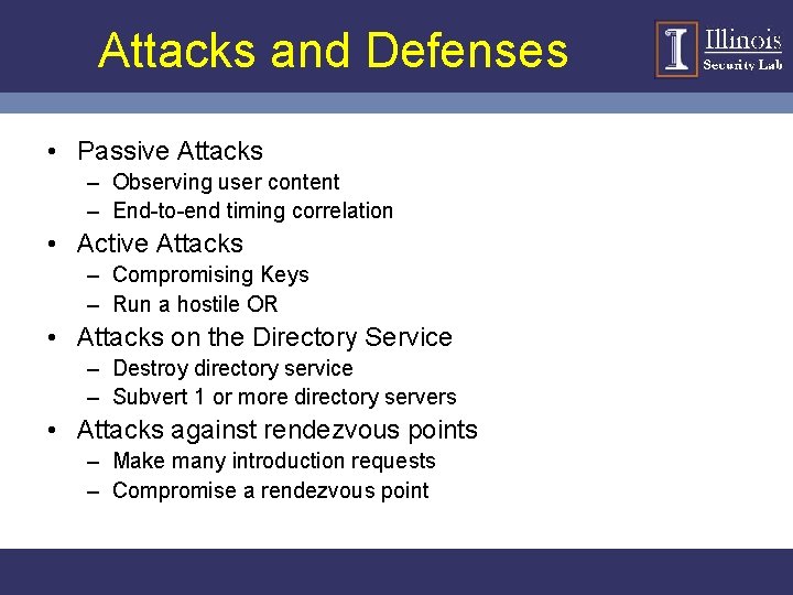Attacks and Defenses • Passive Attacks – Observing user content – End-to-end timing correlation