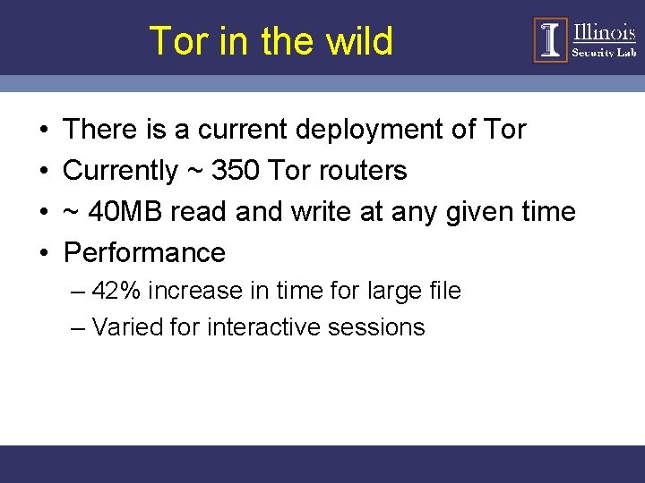 Tor in the wild • • There is a current deployment of Tor Currently