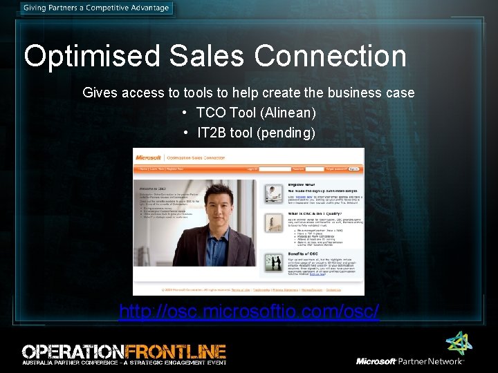 Optimised Sales Connection Gives access to tools to help create the business case • Optimised Sales Connection Gives access to tools to help create the business case •