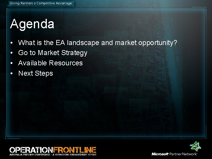 Agenda • • What is the EA landscape and market opportunity? Go to Market Agenda • • What is the EA landscape and market opportunity? Go to Market