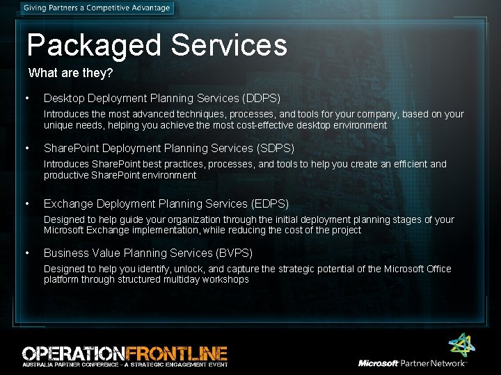 Packaged Services What are they? • Desktop Deployment Planning Services (DDPS) Introduces the most Packaged Services What are they? • Desktop Deployment Planning Services (DDPS) Introduces the most