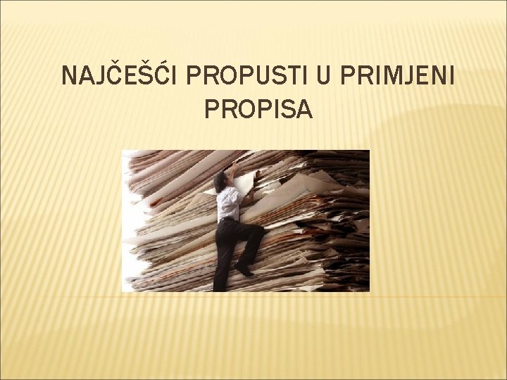 NAJČEŠĆI PROPUSTI U PRIMJENI PROPISA 