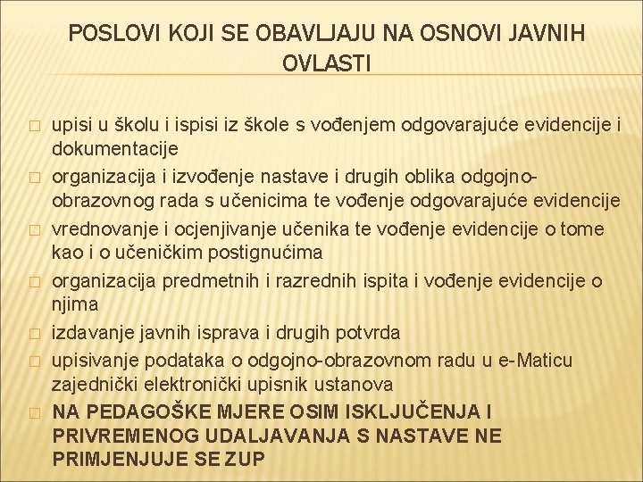 POSLOVI KOJI SE OBAVLJAJU NA OSNOVI JAVNIH OVLASTI � � � � upisi u