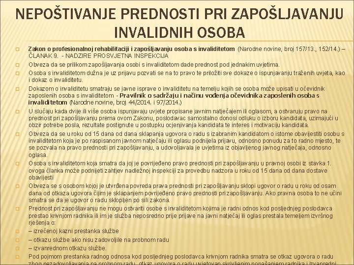 NEPOŠTIVANJE PREDNOSTI PRI ZAPOŠLJAVANJU INVALIDNIH OSOBA � � � � Zakon o profesionalnoj rehabilitaciji