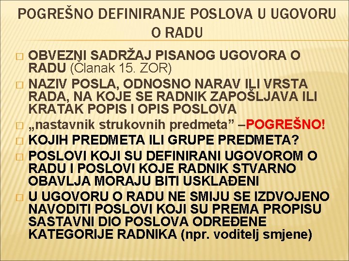 POGREŠNO DEFINIRANJE POSLOVA U UGOVORU O RADU OBVEZNI SADRŽAJ PISANOG UGOVORA O RADU (Članak