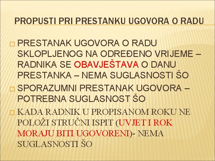 PROPUSTI PRESTANKU UGOVORA O RADU � PRESTANAK UGOVORA O RADU SKLOPLJENOG NA ODREĐENO VRIJEME
