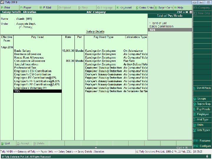 Create TDS Pay Heads Create/Alter Salary Details for all Employees for effect TDS Deduction.