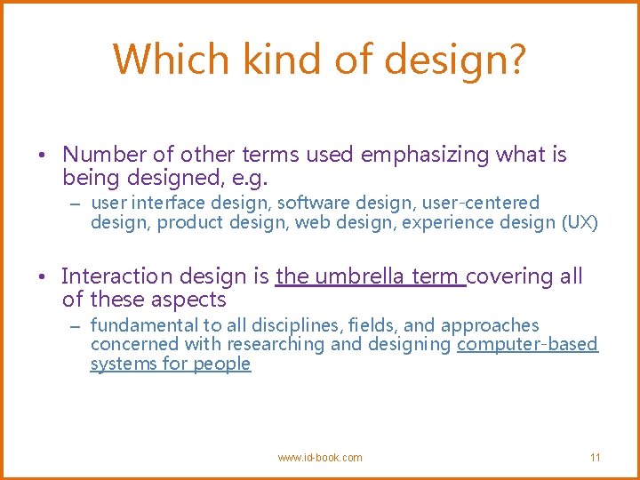 Which kind of design? • Number of other terms used emphasizing what is being