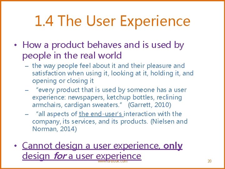 1. 4 The User Experience • How a product behaves and is used by