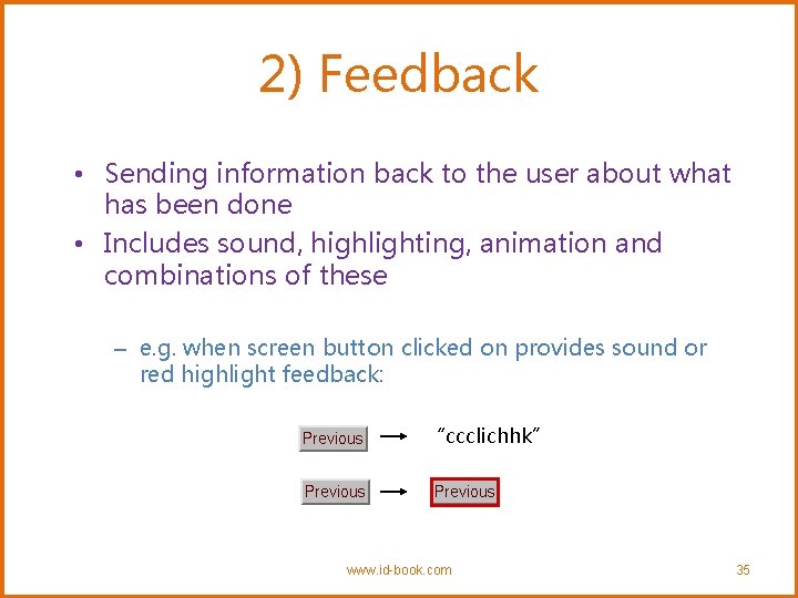 2) Feedback • Sending information back to the user about what has been done