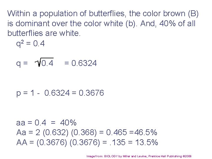Within a population of butterflies, the color brown (B) is dominant over the color