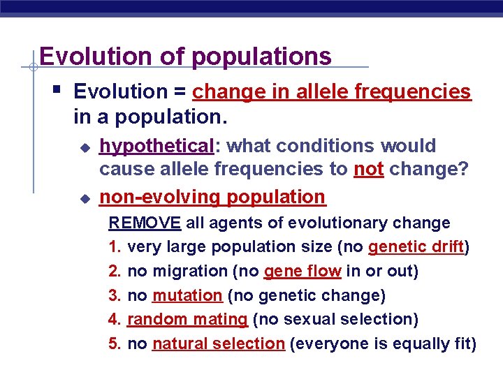 Evolution of populations § Evolution = change in allele frequencies in a population. u
